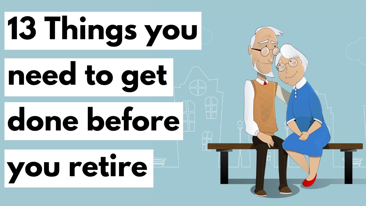 13-things-you-need-to-do-defore-you-retire