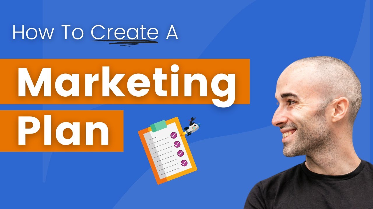 How To Create A Marketing Plan In 2022 (Step-By-Step Guide)